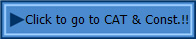 Click to go to CAT & Const.!!
